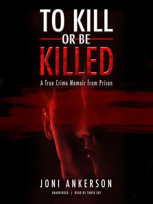 Title details for To Kill or Be Killed by Joni Ankerson - Wait list